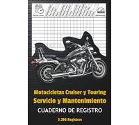 Motocicletas Cruiser & Touring Servicio & Mantenimiento Cuaderno de Registro: Registro de mantenimiento de motocicletas | Kilometraje, servicio, reparaciones y seguimiento del mantenimiento
