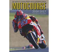 Motocourse 2016-2017 40th Anniversary Edition: The World's Leading Grand Prix & Superbike Annual - 41st Year of Publication
