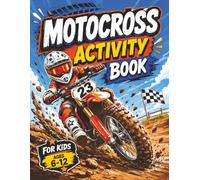 Motocross Activity Book: Dirt Bike Coloring and Puzzle Fun for Kids Ages 6-12 | Mazes, Riddles, Drawing, Games, Racing Adventures and Off-Road Excitement