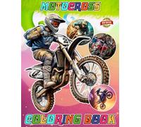 Motocross Coloring Book: 50+ New Designs of Motocross for All Ages Great Gifts for Kids Boys Girls Ages 4-8 8-12 All Fans | Great Gifts For Anyone Being Addicted To Bᴏʙʙɪᴇ Gᴏᴏᴅ To Unwind And Enjoy