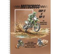 Motocross "grip it n' rip it" activity coloring book: Fun coloring book for kids of all ages who love dirt bikes