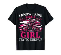 Motocross I Know I Ride Like A Girl Try To Keep Up T-Shirt
