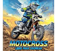 Motocross Libro Para Colorear: 50 Impresionantes Ilustraciones De Motocicletas De Motocross Para Que Disfruten Adultos, Niños Y Adolescentes, ... Los Amantes De Las Aventuras De Motocross!