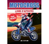Motocross livre d'activités pour enfants de 3 à 8 ans: Un cahier d'exercices Motocross amusant et éducatif avec des labyrinthes, apprendre à dessiner ,compter, point à point, et plus encore!