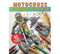 Motocross Moto Friends Color The Fun: Motocross, Moto Friends Coloring Book : Fuel Your Passion With Coloring Adventures