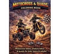 Motocross & Quads Coloring Book: Extreme Dirt Bikes & Off-Road Motorcycles Coloring Pages for Kids, Teens and Adults (Extreme Vehicles Coloring Series)
