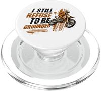 Motocross Rider I Still Refuse To Be Grounded Dirt Bike Race PopSockets PopGrip for MagSafe