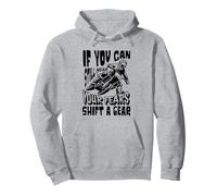 Motocross Rider "If You Can Hear Your Fears Shift a Gear" Pullover Hoodie