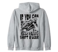 Motocross Rider "If You Can Hear Your Fears Shift a Gear" Zip Hoodie