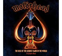 Motörhead: The Rise of the Loudest Band in the World: The Authorized Graphic Novel