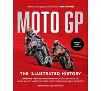 Motogp: the Illustrated History 2023 - NEW Michael Scott 2023