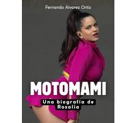 Motomami: Una biografía de Rosalía. Edición de tapa dura de alta calidad