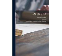 Motopia; a Study in the Evolution of Urban Landscape