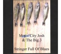 Motor City Josh - Stringer Full of Blues