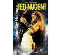 Motor City Madhouse: Going Gonzo with Ted Nugent