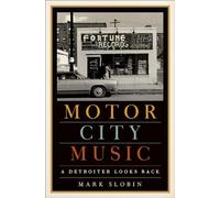 Motor City Music: A Detroiter Looks Back – Oxford University Press