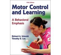 Motor Control and Learning: A Behavioral Emphasis