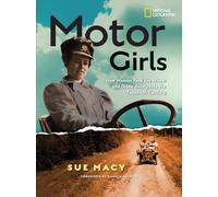 Motor Girls: How Women Took the Wheel and Drove Boldly into the Twentieth Century