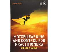 Motor Learning and Control for Practitioners