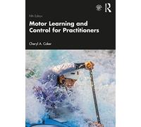 Motor Learning and Control for Practitioners – Routledge