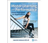 Motor Learning and Performance 6th Edition With Web Study Guide-Loose-Leaf Edition : From Principles to Application