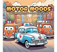 Motor Moods: Smiling Vehicles Colouring Book