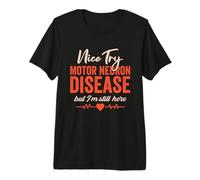 Motor Neuron Disease Survivor Motor Neuron Disease Awareness Premium T-Shirt
