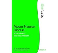 Motor Neuron Disease (The Facts)