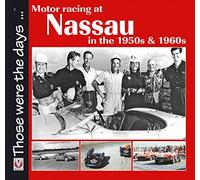 Motor Racing at Nassau in the 1950s & 1960s (Those were the days)