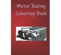 Motor Racing Colouring Book: Colouring book for Children and Adults | Motor Racing Themed pictures | Formula One, Touring Cars, GT Cars and others | Gift for all ages: 1 (Motor Racing Colouring Books)