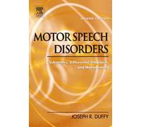 Motor Speech Disorders: Substrates, Differential Diagnosis, and Management