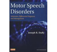 Motor Speech Disorders: Substrates, Differential Diagnosis, and Management