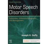 Motor Speech Disorders: Substrates, Differential Diagnosis, and Management