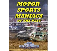 Motor Sports Maniacs of the Past - The Super Chargers