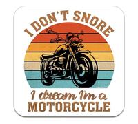 Motorbike Coaster. I Don't Snore, I Dream I'm A Motorcycle. Funny Biker Drinks Mat. Gift Idea for Motorcyclist.