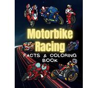 Motorbike Racing: Facts & Coloring Book: Fun Facts and Coloring Activity Book for Children Aged 2 to 12 Years: 5 (Sports: Facts and Coloring Books)
