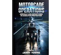 Motorcade Operations with JT: Arrivals and Departures in Executive Protection