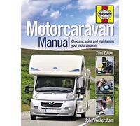 Motorcaravan Manual: Choosing, Using and Maintaining Your Motorcaravan