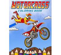 Motorcross Coloring Book: Dirt Bike Racing Coloring Pages Featuring Jump Tricks, Off-Road Tracks, and Mountain Action Scenes for All Ages to Relax