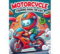Motorcycle Coloring Book For Kids 50 Pages: Motorbike, Motorcycle, Riders, and Exciting Racing Scenes Coloring Book for Boys, Easy to Color Pages For Children Ages 4-8