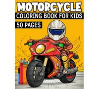 Motorcycle Coloring Book For Kids 50 Pages: Motorbike, Motorcycles, Riders, and Exciting Racing Scenes Coloring Book for Boys, Easy to Color Pages For Children