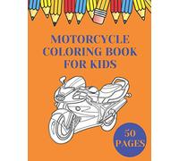 Motorcycle Coloring Book For Kids: Adults Scooter Gift KID Teenagers Motocross Racing Motorbikes Classic Retro