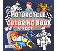 Motorcycle Coloring Book for Kids: Motorbikes Coloring Pages for Boys and Girls, Gift for Children with Scooters, Harleys and Runners
