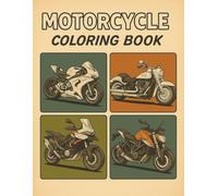 Motorcycle Coloring Book: From Speed to Power: A Coloring Journey Through Superbikes, Sportbikes, Power Cruisers, Motorbikes, Adventure & Dual-Sport ... Book Collection for Kids and Adults.)