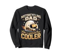 Motorcycle Dad Like A Normal Dad But Cooler Sweatshirt