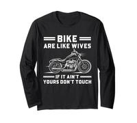 Motorcycle Humor Graphic Bike are Like Wives Long Sleeve T-Shirt