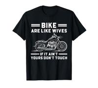 Motorcycle Humor Graphic Bike are Like Wives T-Shirt