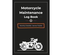 Motorcycle Maintenance Log Book: Monthly Maintenance Checklist and Service Log