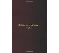 Motorcycle Maintenance Log Book: Vehicle service and oil change logbook | Track engin repairs, modifications, mileage expenses and mechanical work on your motorbike or dirtbike