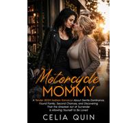 Motorcycle Mommy: A Tender BDSM lesbian Romance About Gentle Dominance, Found Family, Second Chances, and Discovering That the Greatest Act of ... to Be Loved (Claimed by Mommy Series)